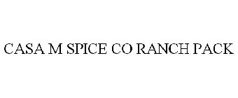 CASA M SPICE CO RANCH PACK