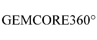 GEMCORE360°