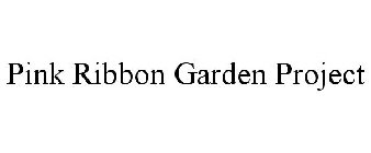 PINK RIBBON GARDEN PROJECT