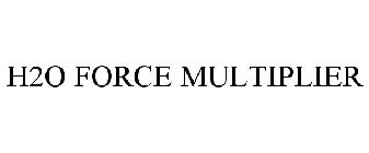 H2O FORCE MULTIPLIER