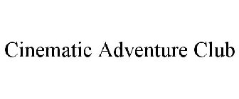 CINEMATIC ADVENTURE CLUB