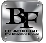 BF BLACKFIRE PRO DETAILERS CHOICE
