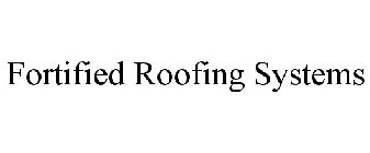 FORTIFIED ROOFING SYSTEMS
