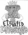 EL3VATED LYFEST7E