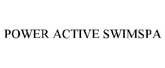 POWER ACTIVE SWIMSPA