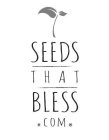 SEEDS THAT BLESS .COM