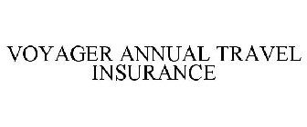 VOYAGER ANNUAL TRAVEL INSURANCE