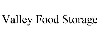 VALLEY FOOD STORAGE