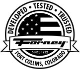 DEVELOPED TESTED TRUSTED FORNEY SINCE 1932 FORT COLLINS, COLORADO