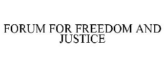FORUM FOR FREEDOM AND JUSTICE