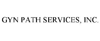 GYN PATH SERVICES, INC.