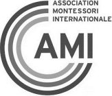 AMI ASSOCIATION MONTESSORI INTERNATIONALE