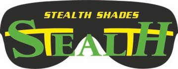 STEALTH SHADES STEALTH