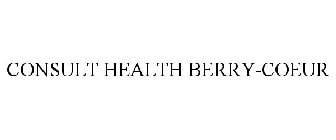 CONSULT HEALTH BERRY-COEUR