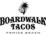 BOARDWALK TACOS VENICE BEACH