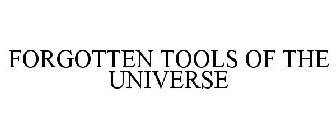 FORGOTTEN TOOLS OF THE UNIVERSE
