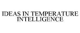 IDEAS IN TEMPERATURE INTELLIGENCE