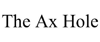 THE AX HOLE