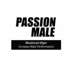 PASSION MALE MAXIMUM VIGOR INCREASE MALE PERFORMANCE