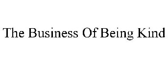 THE BUSINESS OF BEING KIND