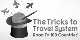 THE TRICKS TO TRAVEL SYSTEM ROAD TO 100 COUNTRIES