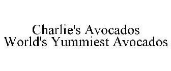 CHARLIE'S AVOCADOS WORLD'S YUMMIEST AVOCADOS