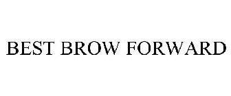 BEST BROW FORWARD