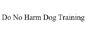 DO NO HARM DOG TRAINING