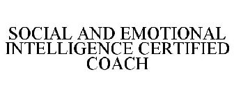 SOCIAL AND EMOTIONAL INTELLIGENCE CERTIFIED COACH