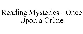 READING MYSTERIES - ONCE UPON A CRIME