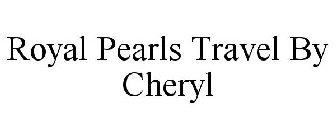 ROYAL PEARLS TRAVEL BY CHERYL