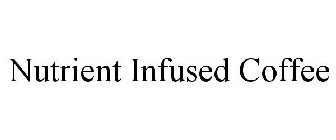 NUTRIENT INFUSED COFFEE