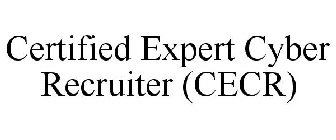 CERTIFIED EXPERT CYBER RECRUITER (CECR)