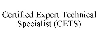 CERTIFIED EXPERT TECHNICAL SPECIALIST (CETS)
