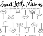 SWEET LITTLE NOTIONS LITTLE NOTIONS / BIG IMPRESSIONS