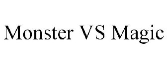 MONSTER VS MAGIC