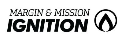 MARGIN & MISSION IGNITION