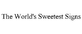 THE WORLD'S SWEETEST SIGNS