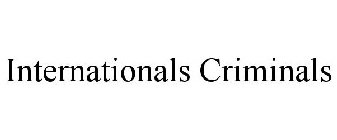 INTERNATIONALS CRIMINALS