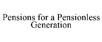 PENSIONS FOR A PENSIONLESS GENERATION