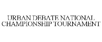 URBAN DEBATE NATIONAL CHAMPIONSHIP TOURNAMENT