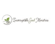 INCORRUPTIBLE SEED MINISTRIES