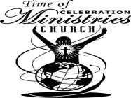 TIME OF CELEBRATION MINISTRIES CHURCH