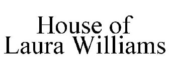 HOUSE OF LAURA WILLIAMS