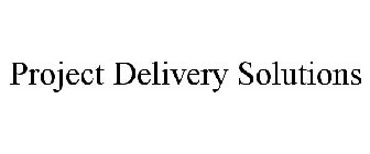 PROJECT DELIVERY SOLUTIONS