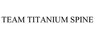 TEAM TITANIUM SPINE