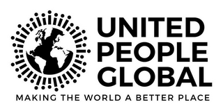 UNITED PEOPLE GLOBAL MAKING THE WORLD ABETTER PLACE