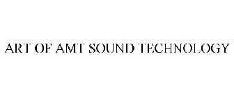 ART OF AMT SOUND TECHNOLOGY