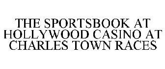 THE SPORTSBOOK AT HOLLYWOOD CASINO AT CHARLES TOWN RACES