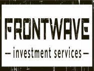 FRONTWAVE INVESTMENT SERVICES